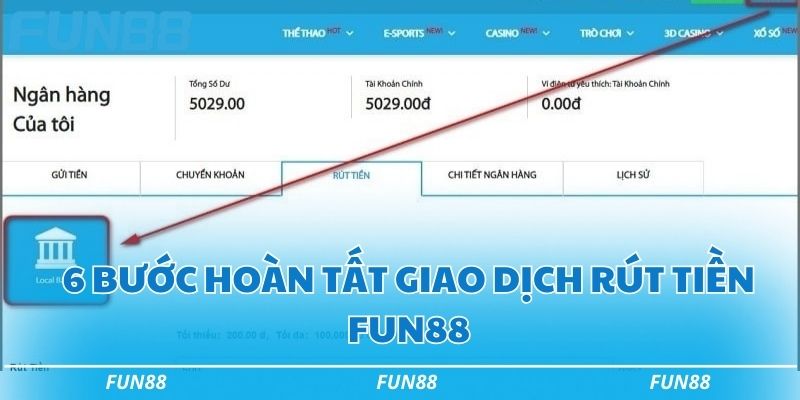 6 bước hoàn tất giao dịch rút tiền Fun88