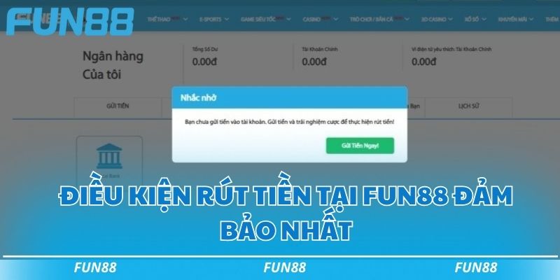 Điều kiện rút tiền tại Fun88 đảm bảo nhất