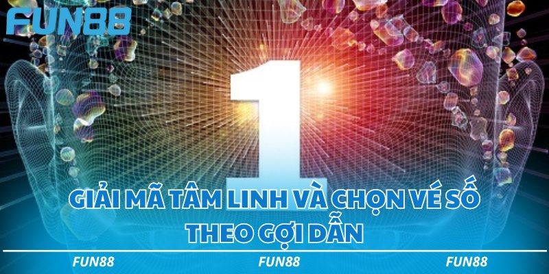 Giải mã tâm linh và chọn vé số theo gợi dẫn