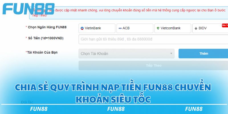 Chia sẻ quy trình nạp tiền Fun88 chuyển khoản siêu tốc